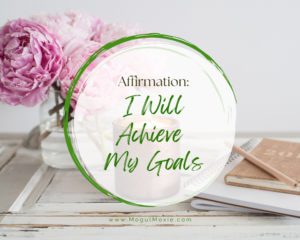 Affirmation: I will achieve my goals