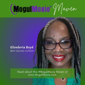 MogulMoxie Maven Spotlight: Glendoria P. Boyd