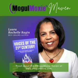 MogulMoxie Maven Spotlight: Laura Rochelle Ragin
