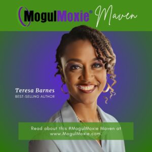 MogulMoxie Maven Spotlight: Teresa Barnes